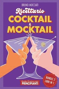 bokomslag Guida Pratica per Principianti - Ricettario Cocktail & Mocktail - 2 Libri in 1