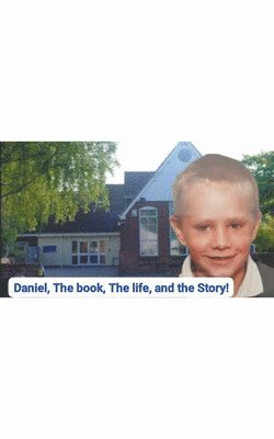 bokomslag Daniel, The book, The life, and the Story!