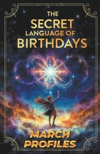 bokomslag The Secret Language of Birthdays March Profiles