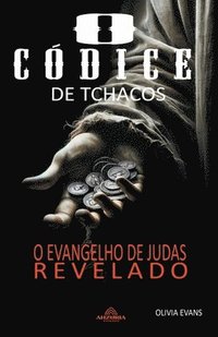 bokomslag O Cdice Tchacos - O Evangelho de Judas Revelado