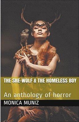bokomslag She Wolf & The Homeless Boy