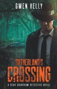bokomslag Sutherland's Crossing - A Beau Crenshaw Detective Novel
