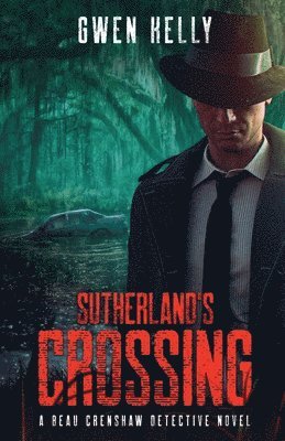 Sutherland's Crossing - A Beau Crenshaw Detective Novel 1