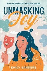 bokomslag Unmasking Joy