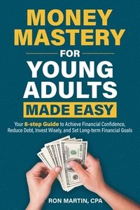 bokomslag Money Mastery for Young Adults Made Easy