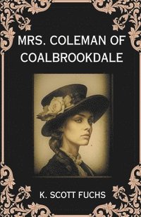 bokomslag Mrs. Coleman of Coalbrookdale