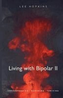 Lee Hopkins - Living With Bipolar II, Häftad