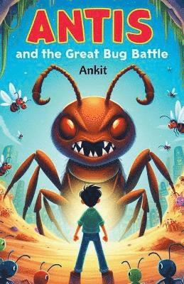 Antis and the Great Bug Battle 1