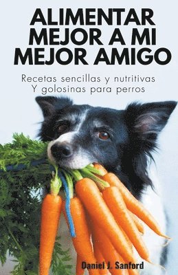 bokomslag Alimentar Mejor a mi Mejor Amigo