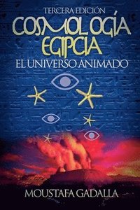 bokomslag Cosmología Egipcia: El Universo Animado, Tercera Edición