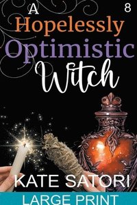bokomslag A Hopelessly Optimistic Witch