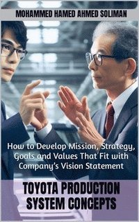 bokomslag How to Develop Mission, Strategy, Goals and Values That Fit with Company's Vision Statement