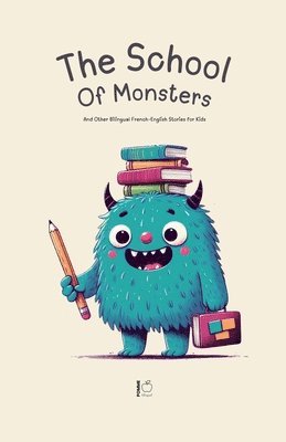 Pomme Bilingual - School Of Monsters And Other Bilingual French-English Stories for Kids, Häftad
