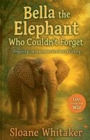 bokomslag Bella the Elephant Who Couldn't Forget