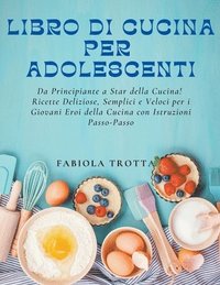 bokomslag Libro di Cucina per Adolescenti