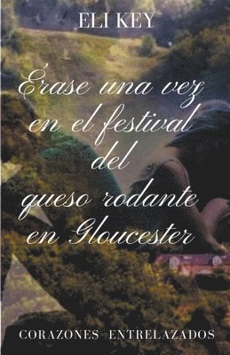 Erase una vez en el festival del queso rodante en Gloucester 1