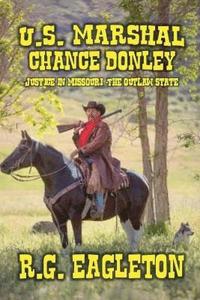 bokomslag U.S. Marshal Chance Donley - Justice in Missouri -The Outlaw State