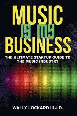 Wally Lockard III, III Lockard, Wally, Wally III Lockard - Music Is My Business, Häftad
