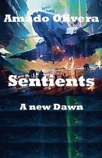 bokomslag Sentients a new Dawn