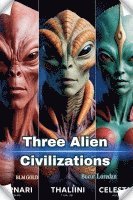 bokomslag Three Alien Civilizations