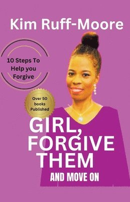 Girl, Forgive Them And Move On 1