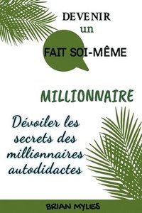 bokomslag Devenir Un Fait Soi-Mme Millionnaire