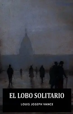 Louis Joseph Vance - Lobo Solitario, Häftad. Tillgänglighet: Lägg i varukorg