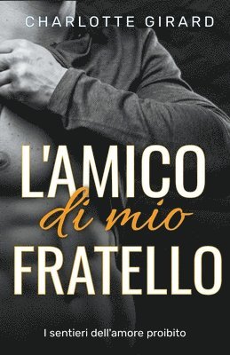 Charlotte Girard, CHARLOTTE GIRARD - L'amico di mio fratello, Häftad