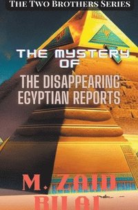bokomslag The Mystery of the Disappearing Egyptian Reports