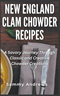 New England Clam Chowder Recipes 1