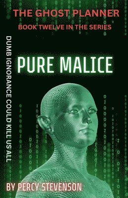 Ghost Planner ... Book Twelve ... Pure Malice