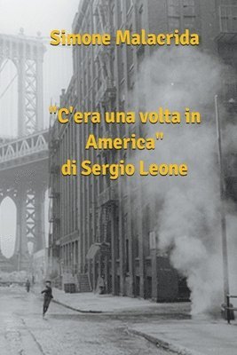 bokomslag C'era una volta in America di Sergio Leone