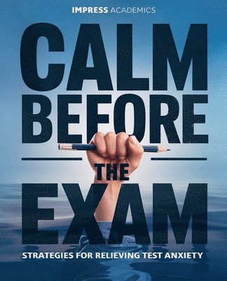 Impress Academics - Calm Before the Exam, Häftad