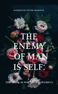 Enemy of Man is Self