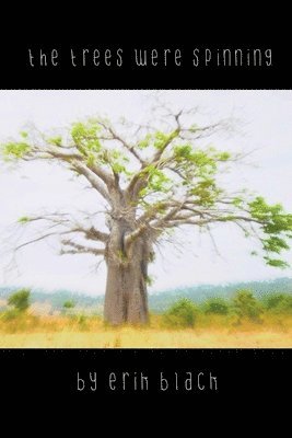 bokomslag Trees Were Spinning