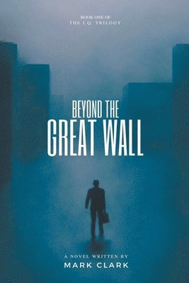 Mark Clark - Beyond the Great Wall, Häftad
