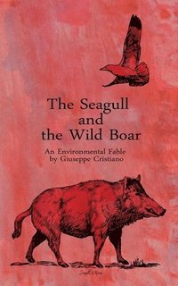 bokomslag The Seagull and the Wild Boar - An Environmental Fable