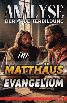 Analyse der Arbeiterbildung im Matthus Evangelium 1