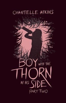 Chantelle Atkins - Boy With The Thorn In His Side - Part Two, Häftad
