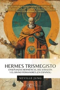 bokomslag Hermes Trismegisto - Enseanzas Hermticas Del Kybalin Y El Divino Poimandres (En Espaol)