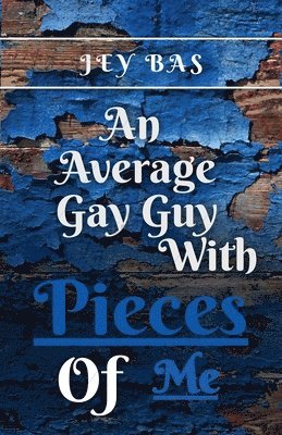 Jey Bas - Average Gay Guy with Pieces of Me, Häftad