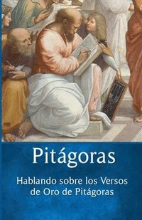bokomslag Pitágoras: Hablando sobre los Versos de Oro de Pitágoras