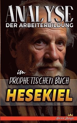 Biblische Predigten - Analyse der Arbeiterbildung im Prophetischen Buch Hesekiel, Häftad. Tillgänglighet: Lägg i varukorg