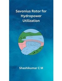 bokomslag Savonius Rotor for Hydropower Utilization