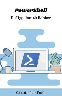 bokomslag PowerShell ile Uygulamal&#305; Rehber