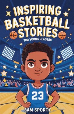 Inspiring Basketball Stories for Young Readers 1