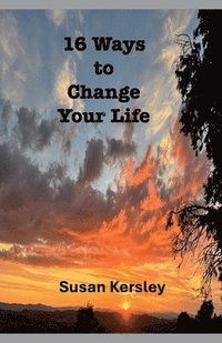 bokomslag 16 Ways to Change Your Life