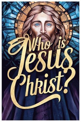 Who is Jesus Christ? 1