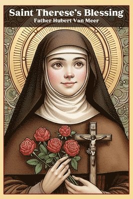 Saint Therese's Blessing 1