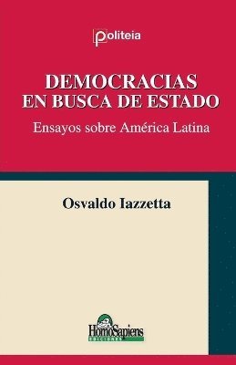 bokomslag Democracias en busca de estado. Ensayos sobre Amrica Latina.